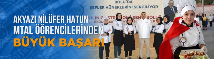 Akyazı Nilüfer Hatun MTAL öğrencilerinden büyük başarı