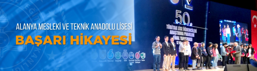 Alanya Mesleki ve Teknik Anadolu Lisesi Başarı Hikayesi