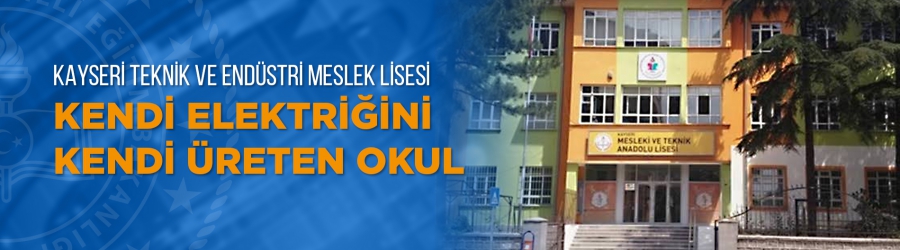 Kendi elektriğini kendi üreten okul 