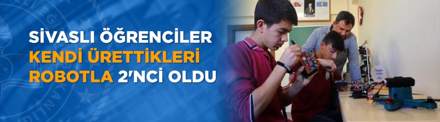 Sivaslı öğrenciler kendi ürettikleri robotla 2'nci oldu