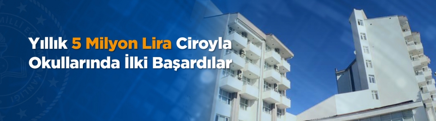 Yıllık 5 Milyon Lira Ciroyla Okullarında İlki Başardılar