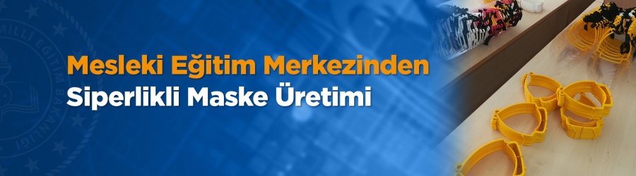 Hadımköy Hacı Şamil Şayir Meslekî Eğitim Merkezinde sağlıkçılarımız için siperlikli maske üretildi.