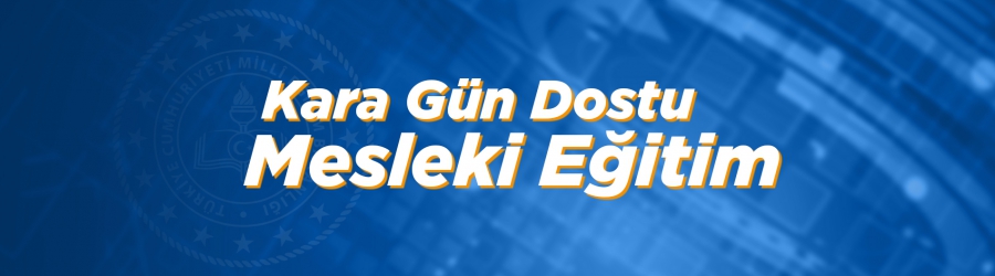 KARA GÜN DOSTU MESLEKİ EĞİTİM