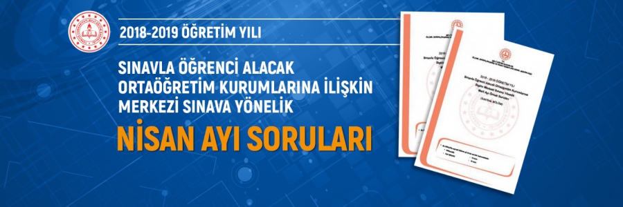 Sınavla Öğrenci Alacak Ortaöğretim Kurumlarına İlişkin Merkezî Sınava Yönelik Nisan Ayı Örnek Soruları yayımlandı.