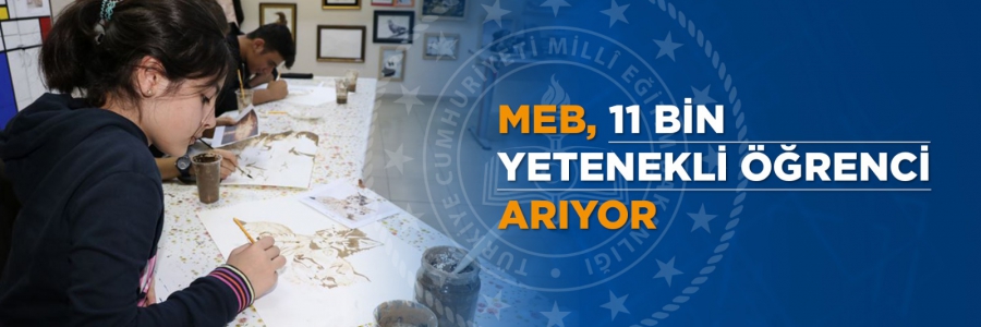 MEB, 11 Bin Yetenekli Öğrenci Arıyor