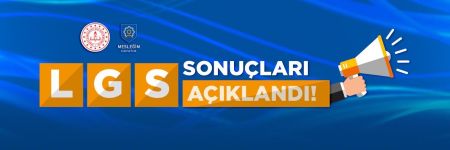 LGS Sonuçları Açıklandı