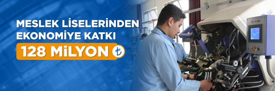 Meslek Liselerinden Ekonomiye 128 Milyon Lira Katkı