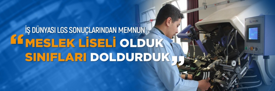 ‘Meslek Liseli Olduk  Sınıfları Doldurduk’