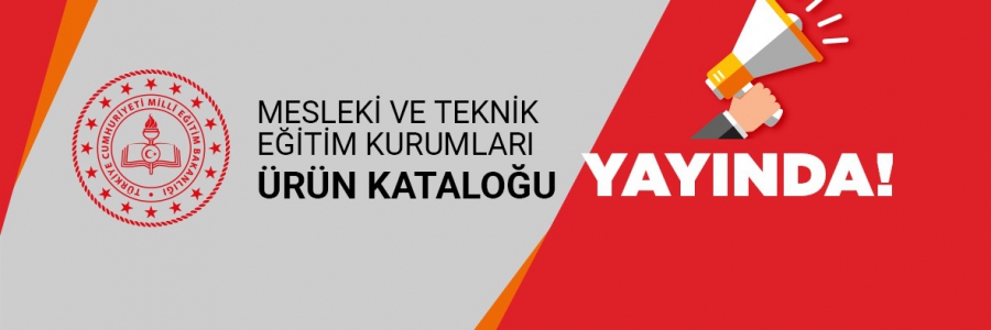 Mesleki ve Teknik Eğitim Kurumları Ürün Kataloğu Yayında