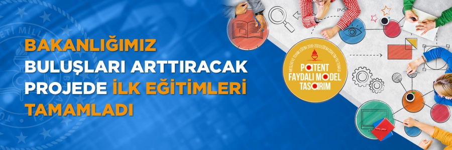  Bakanlığımız, Buluşları Arttıracak Projede İlk Eğitimleri Tamamladı