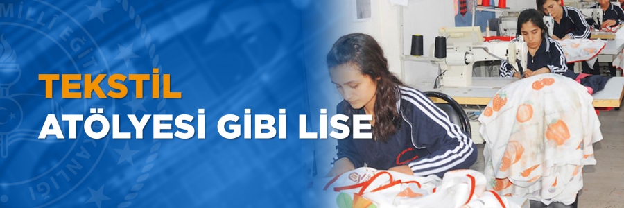 Tekstil atölyesi gibi lise