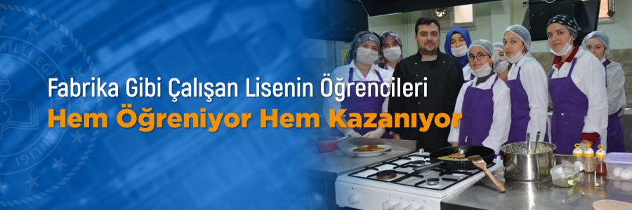 Fabrika gibi çalışan lisenin öğrencileri hem öğreniyor hem kazanıyor