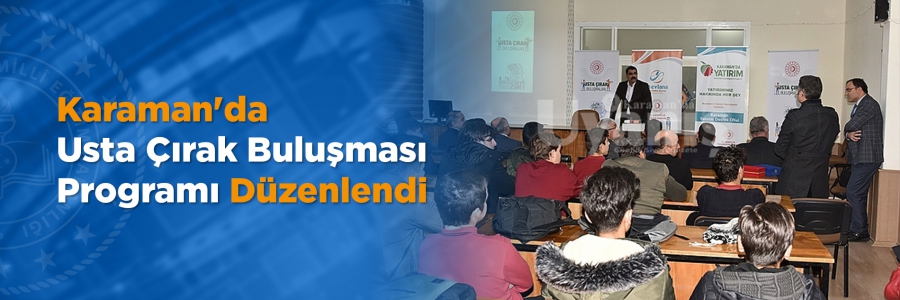 Karaman'da Usta Çırak Buluşması Programı Düzenlendi