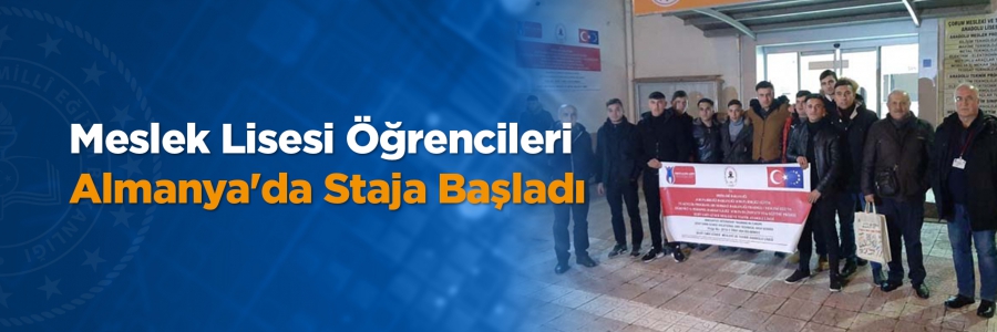 Meslek Lisesi Öğrencileri Almanya'da Staja Başladı