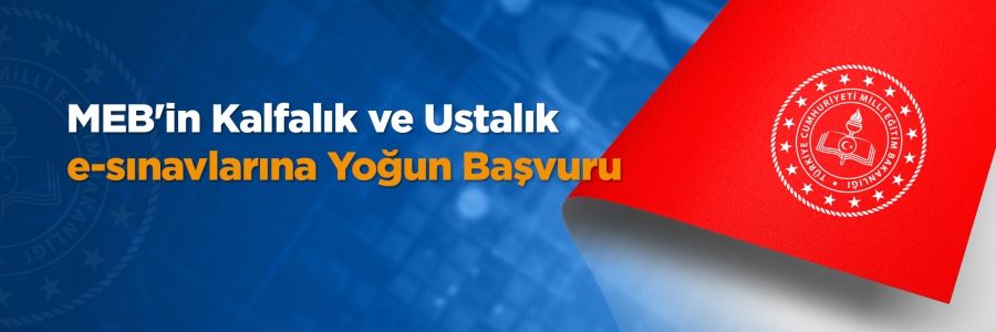 MEB'in Kalfalık ve Ustalık e-sınavlarına Yoğun Başvuru