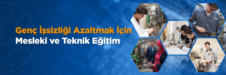 Genç İşsizliği Azaltmak İçin Mesleki ve Teknik Eğitim