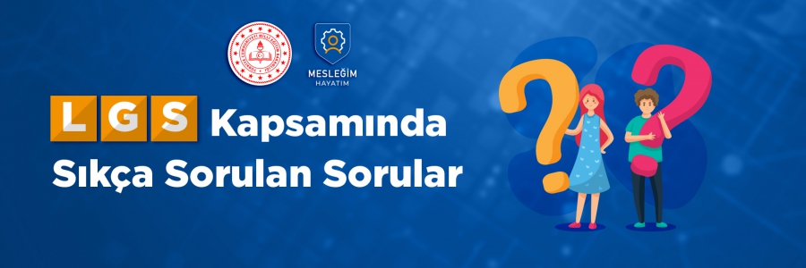 LGS kapsamında merak edilen sorular MEB tarafından cevaplandı.