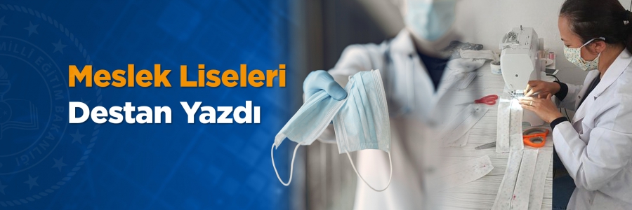 Ayda 2 milyon maske ve 100 ton dezenfektan üreten meslek liseleri koronavirüsle mücadelede destan yazdı. Hedef ayda 10 milyon maske üretimi.