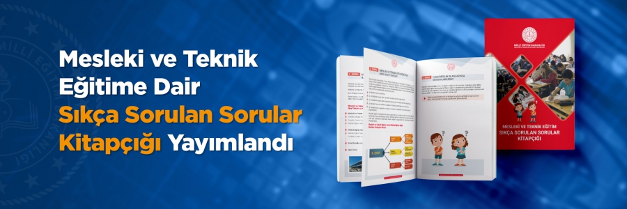 Mesleki ve Teknik Eğitim Sıkça Sorulan Sorular Kitapçığı Yayımlandı