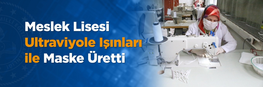 Uşak Organize Sanayi Bölgesi Mesleki ve Teknik Anadolu Lisesi öğretmenleri, ultraviyole ışınları altında 4 saat bekletilerek sterilize olan cerrahi maskelerden 27 bin adet üretti.