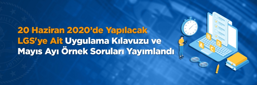 LGS Uygulama Kılavuzu ve Mayıs Ayı Örnek Soruları Yayımlandı