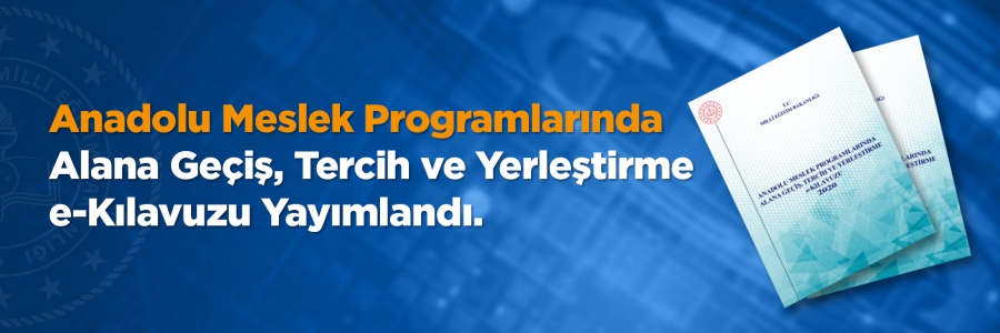 Anadolu Meslek Programında okuyan 9'uncu sınıf öğrencilerinin ders yılı sonunda meslek alanlarına geçişi ile ilgili iş ve işlemlerin anlatıldığı  “Anadolu Meslek Programlarında Alana Geçiş, Tercih ve Yerleştirme e-Kılavuzu” yayımlandı.