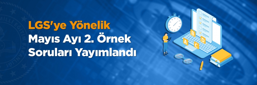 Sınavla Öğrenci Alacak Ortaöğretim Kurumlarına İlişkin Merkezî Sınava Yönelik Mayıs Ayı İkinci Örnek Soruları Yayımlandı.