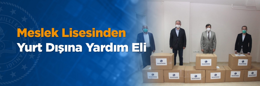 Ali Osman Sönmez Mesleki ve Teknik Anadolu Lisesi'nde üretilen 20.000 adet cerrahi maske, ihtiyacı olanlara dağıtılmak üzere komşu ülke Bulgaristan'a gönderildi.