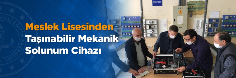 Kocaeli - İzmit Mesleki ve Teknik Anadolu Lisesi'nde Taşınabilir Mekanik Solunum Cihazı (Ventilatör) geliştirildi.