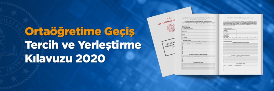 LGS'nin açıklanmasıyla birlikte Ortaöğretime Geçiş Tercih ve Yerleştirme Kılavuzu 2020 Yayımladı.