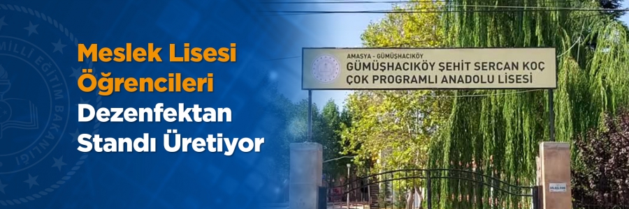 Amasya'nın Gümüşhacıköy ilçesinde Şehit Sercan Koç Çok Programlı Anadolu Lisesinde, pandemi ile mücadele için ayak pedallı ve pompalı el dezenfektan standı üretimine başlandı.