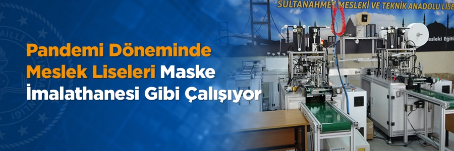 Koronavirüsle mücadelenin başından bu yana meslek liseleri sürece büyük katkı sağlıyor. Fabrika gibi çalışan Sultanahmet Mesleki ve Teknik Anadolu Lisesi'nde günde 60 bin maske üretiliyor.