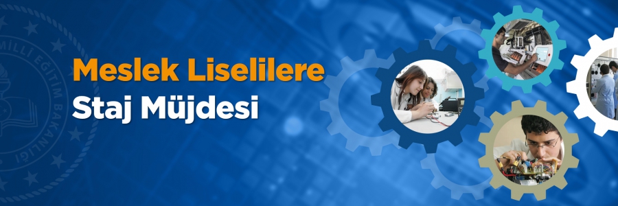 Mesleki ve Teknik Eğitim Genel Müdürlüğüne bağlı Anadolu meslek ve Anadolu teknik programı öğrencileri, 28 Eylül tarihinden itibaren staj yapabilecekler. 