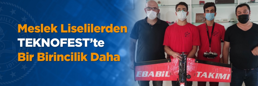 Hedefimiz daha yüksekler dedik; azimle, inançla, çalışmayla meslek liselilerden Teknofest’te bir birincilik daha geldi. 