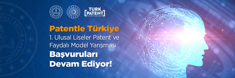 Patentle Türkiye - 1. Ulusal Liseler Patent ve Faydalı Model Yarışması başvuruları 31 Ocak tarihine kadar devam ediyor!