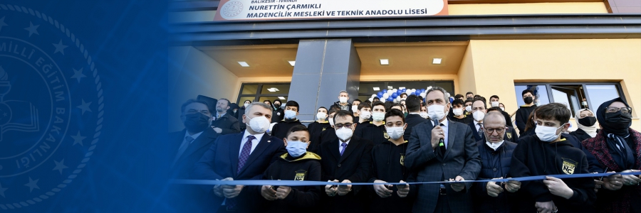 Türkiye'nin İlk Madencilik Meslek Lisesi Bakan Özer ve Bakan Dönmez'in Katılımıyla Açıldı