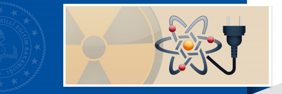 Nükleer Enerji Alanında Tematik Lise Kurulacak