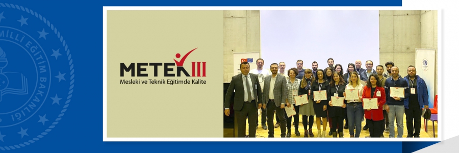 METEK III Projesi kapsamında, teorik ve uygulamalı işbaşı eğitimleri tamamlandı.