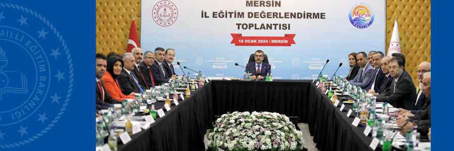 BAKAN YUSUF TEKİN, MERSİN İL EĞİTİM DEĞERLENDİRME TOPLANTISINA KATILDI